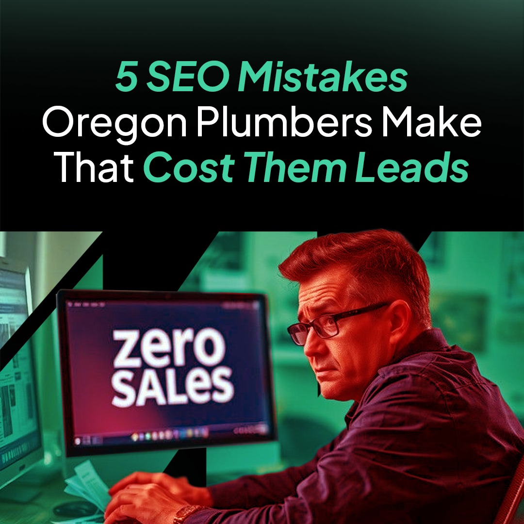 5 SEO Mistakes Oregon Plumbers Make That Cost Them Leads